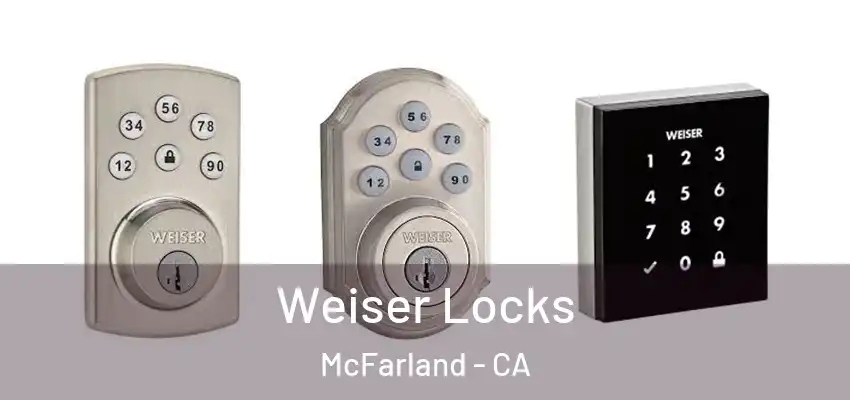  Weiser Locks McFarland - CA
